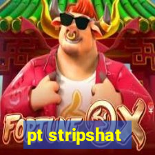 pt stripshat